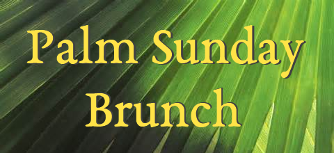 Palm Sunday Brunch