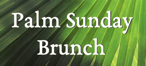 Palm Sunday Brunch