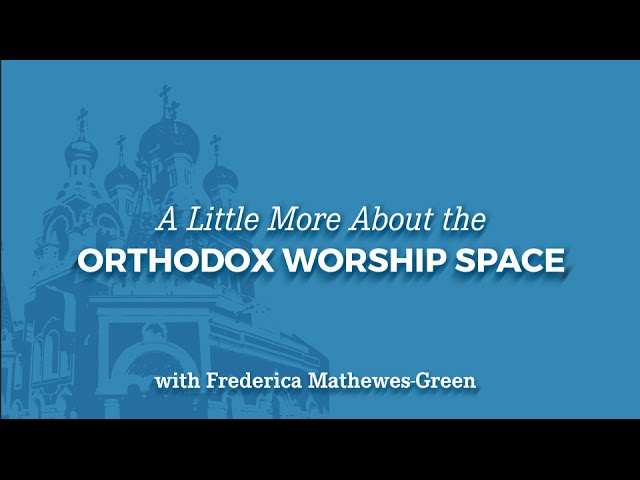 A Little More About the Orthodox Worship Space