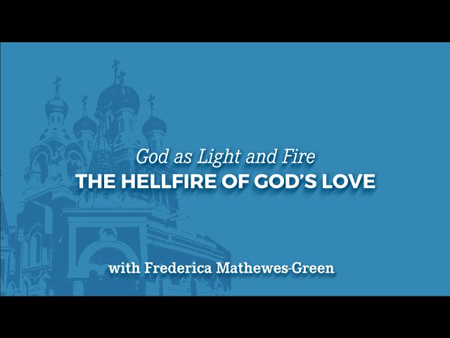 God as Light and Fire: The Hellfire of God’s Love