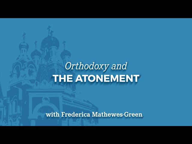 Understanding the Atonement in the Orthodox Church