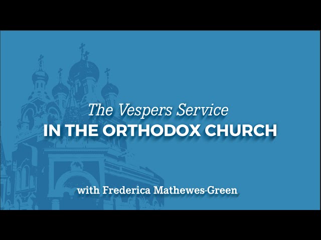 The Vespers Service in the Orthodox Church